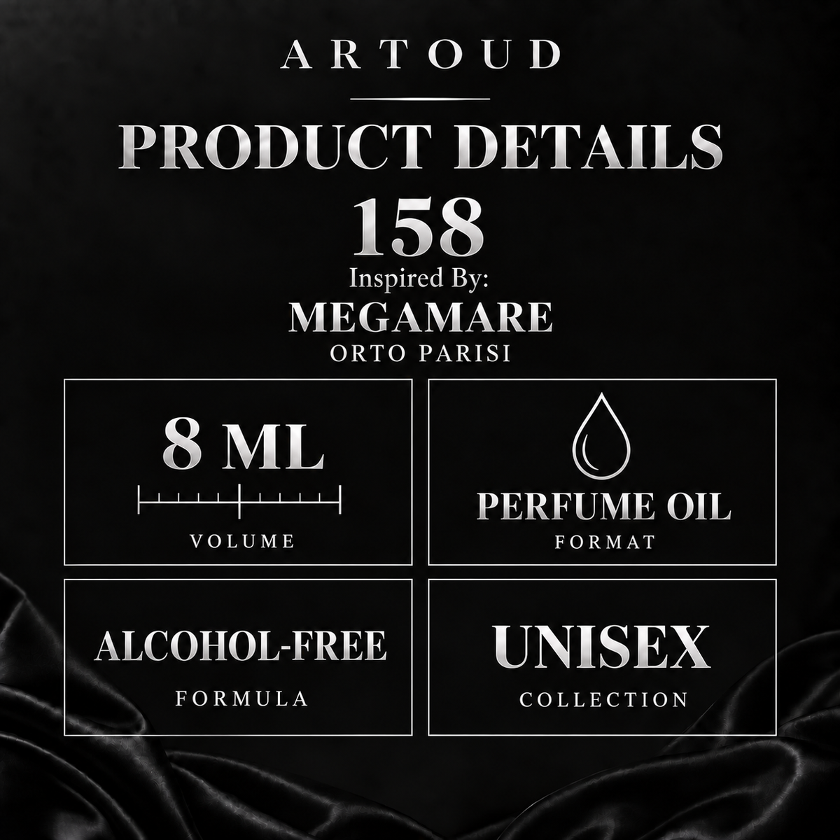 ARTOUD 158 | Inspired By: MEGAMARE — ORTO PARISI | Unisex | Product Details