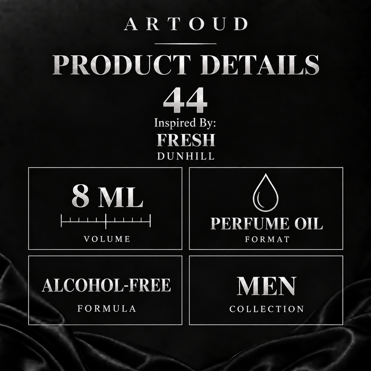 ARTOUD 44 | Inspired By: FRESH — DUNHILL | For Men | Product Details